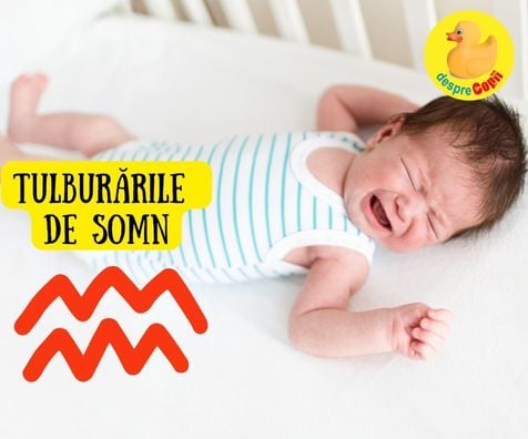 Tulburarile de somn la bebelusi: cand apar, de ce si cum trebuie procedat. Ghid pentru parinti obositi.